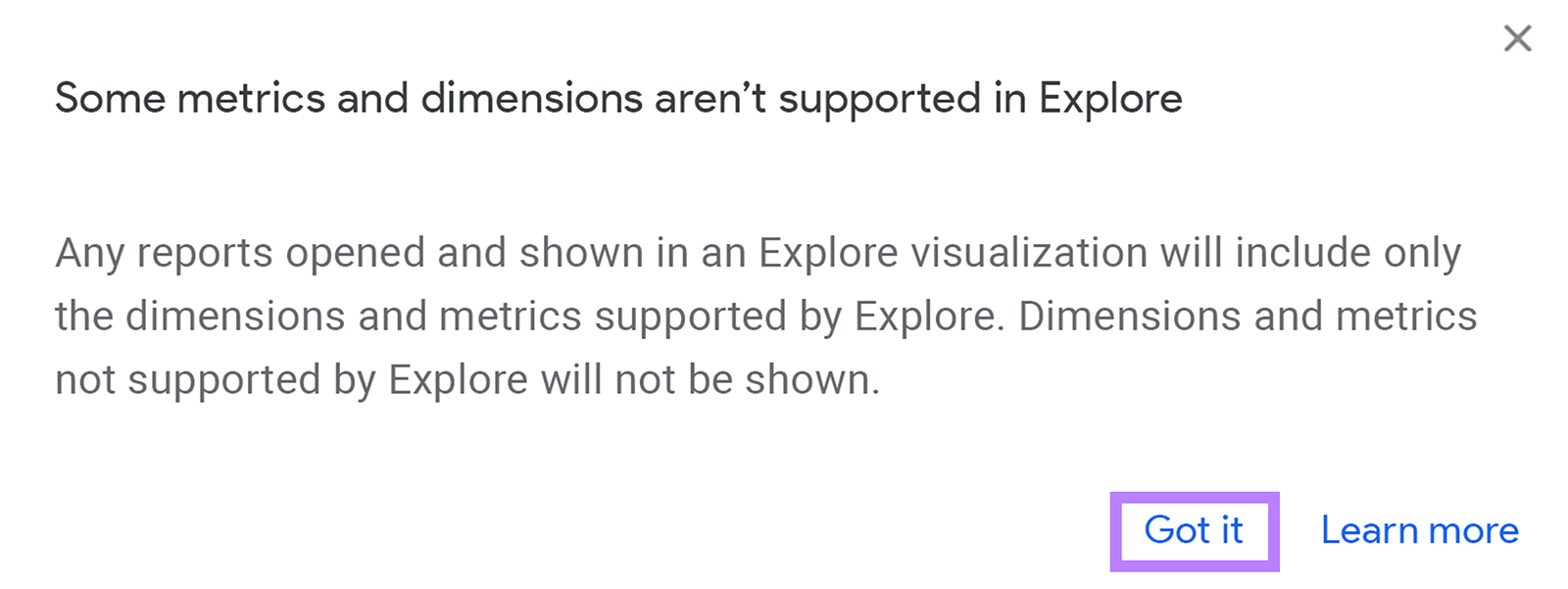 some metrics or dimensions aren't supported popup notice with Got it button highlighted